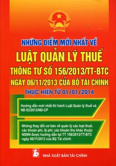 Những Điểm Mới Nhất Về Luật Quản Lý Thuế Thông Tư Số 156/2013/TT-BTC Ngày 06/11/2013 Của Bộ Tài Chính Thực Hiện Từ 01/01/2014