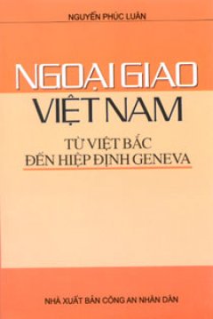 Ngoại Giao Việt Nam Từ Việt Bắc Đến Hiệp Định Geneva