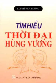 Tìm Hiểu Thời Đại Hùng Vương