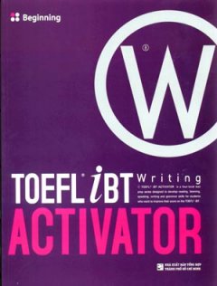 Toefl iBT Writing Activator – Tập 1: Beginning (Kèm 1 CD)