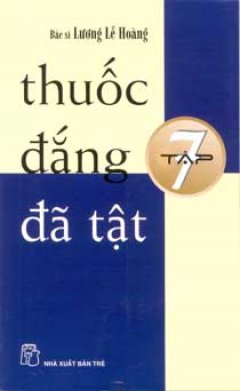 Thuốc Đắng Đã Tật – Tập 7 – Tái bản 10/06/2006