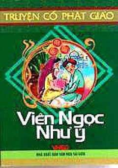 Truyện Cổ Phật Giáo – Viên Ngọc NHư Ý