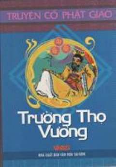 Truyện Cổ Phật Giáo – Trường Thọ Vương