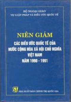 Niên giám các điều ước quốc tế của nước Cộng hoà Xã hội Chủ nghĩa Việt Nam năm 1990 – 1991