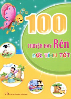 100 Truyện Hay Rèn Đức Tính Tốt