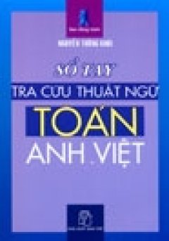 Sổ Tay Tra Cứu Thuật Ngữ Toán Anh – Việt