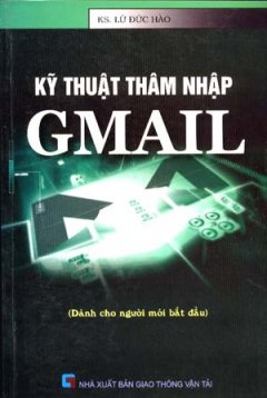 Kỹ Thuật Thâm Nhập Gmail (Dành Cho Người Mới Bắt Đầu)