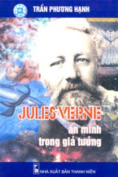 Jules Verne Ẩn Mình Trong Giả Tưởng – Tái bản 09/06/2006