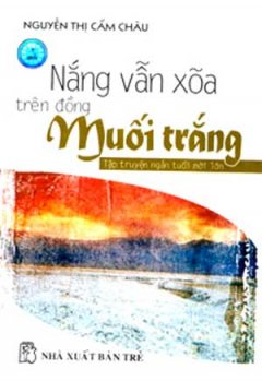 Nắng Vẫn Xoã Trên Đồng Muối Trắng