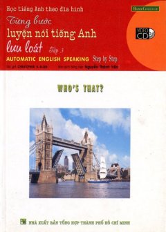 Học Tiếng Anh Theo Đĩa Hình – Từng Bước Luyện Nói Tiếng Anh Lưu Loát – Tập 3: Who’s That? (Kèm 1 VCD) – Tái bản 09/2006