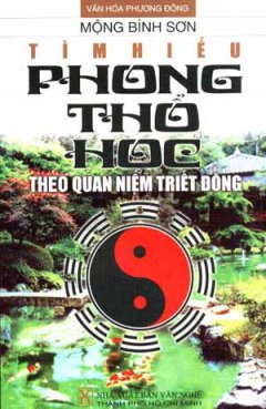 Tìm Hiểu Phong Thổ Học Theo Quan Niệm Triết Đông