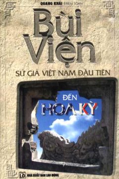 Bùi Viện – Sứ Giả Việt Nam Đầu Tiên Đến Hoa Kỳ – Tái bản 12/06/2006