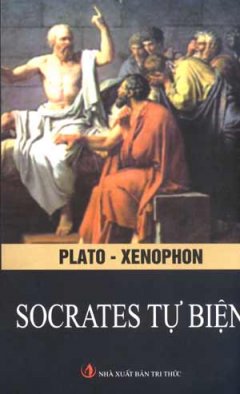Socrates Tự Biện – Tủ Sách Tinh Hoa Tri Thức Thế Giới