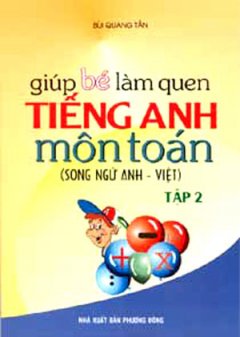 Giúp Bé Làm Quen Tiếng Anh Môn Toán Song ngữ Anh Việt (Tập 2)