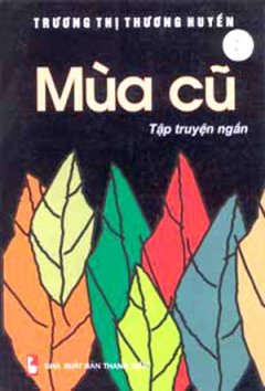 Mùa Cũ (Tập Truyện Ngắn)