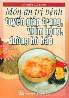 Món Ăn Trị Bệnh Tuyến Giáp Trạng, Viêm Họng, Đường Hô Hấp