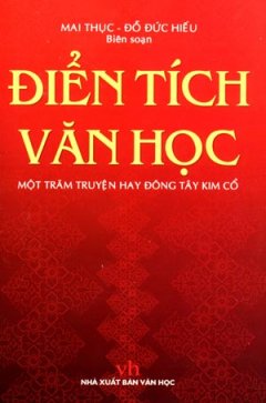 Điển Tích Văn Học –  Một Trăm Truyện Hay Đông Tây Kim Cổ