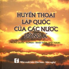 Huyền Thoại Lập Quốc Của Các Nước Đông Á