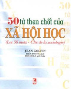 50 Từ Then Chốt Của Xã Hội Học