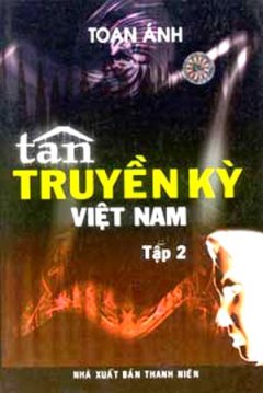 Tân Truyền Kỳ Việt Nam ( Tập 2 )