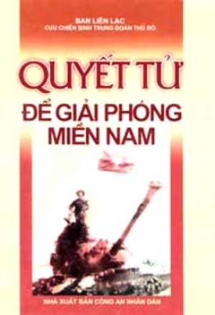 Quyết Tử Để Giải Phóng Miền Nam