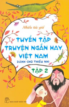 Tuyển Tập Truyện Ngắn Hay Việt Nam Dành Cho Thiếu Nhi – Tập 2