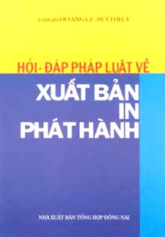 Hỏi Đáp Pháp Luật Về Xuất Bản, In Phát Hành