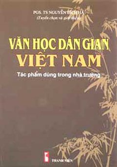 Văn Học Dân Gian Việt Nam – Tác Phẩm Dùng Trong Nhà Trường