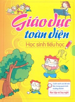 Giáo Dục Toàn Diện – Học Sinh Tiểu Học (Hộp 3 Cuốn)