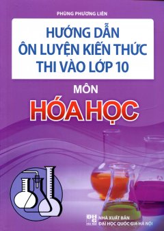 Hướng Dẫn Ôn Luyện Kiến Thức Thi Vào Lớp 10 – Môn Hóa Học