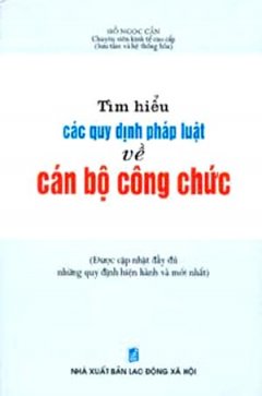 Tìm Hiểu Các Quy Định Pháp Luật Về Cán Bộ Công Chức