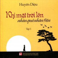 Khi Mặt Trời Lên – Nhân Quả Nhãn Tiền – Tập 1