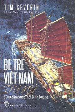 Bè Tre Việt Nam Du Ký: 5500 Dặm Vượt Thái Bình Dương