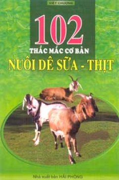 102 Thắc Mắc Cơ Bản  Nuôi Dê Sữa Thịt