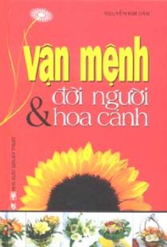 Vận Mệnh Đời Người Và Hoa Cảnh