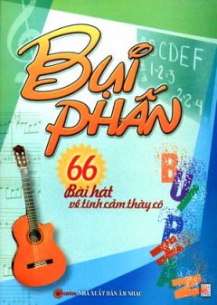 66 Bài Hát Về Tình Cảm Thầy Cô – Bụi Phấn