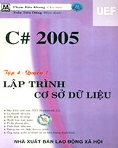 C# 2005 – Tập 4, Quyển 1: Lập Trình Cơ Sở Dữ Liệu (Có CD-Rom Kèm Theo Sách)