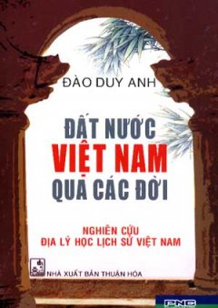 Đất Nước Việt Nam Qua Các Đời – Nghiên Cứu Địa Lý Học Lịch Sử Việt Nam