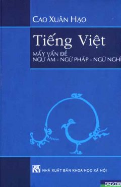 Tiếng Việt – Mấy Vấn Đề Ngữ Âm, Ngữ Pháp, Ngữ Nghĩa