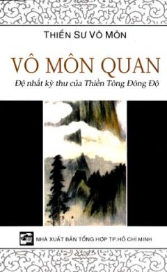 Vô Môn Quan – Đệ Nhất Kỳ Thư Của Thiền Tông Đông Độ