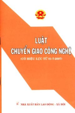 Luật Chuyển Giao Công Nghệ ( Có Hiệu Lực Từ 01-07-2007)