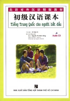 Tiếng Trung Quốc Cho Người Bắt Đầu (Kèm 4 CD)