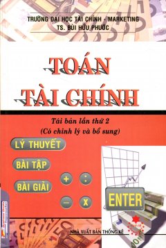 Toán Tài Chính – Lý Thuyết, Bài Tập, Bài Giải (Tái Bản Lần 2)