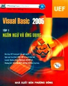 Visual Basic 2005 – Tập 1: Ngôn Ngữ Và Ứng Dụng (Có CD Bài Tập Kèm Theo )