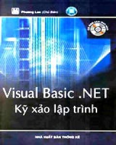 Visual Basic. NET – Kỹ Xảo Lập Trình (Có CD Bài Tập Kèm Theo Sách)