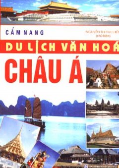 Cẩm Nang Du Lịch Văn Hoá Châu Á