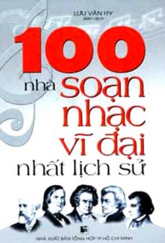 100 Nhà Soạn Nhạc Vĩ Đại Nhất Lịch Sử