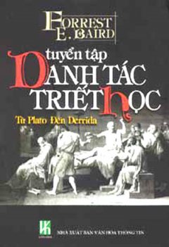 Tuyển Tập Danh Tác Triết Học Từ Plato Đến Derrida