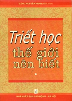 Triết Học Thế Giới Nên Biết (Tập 1)