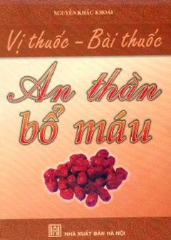 Vị Thuốc – Bài Thuốc An Thần Bổ Máu